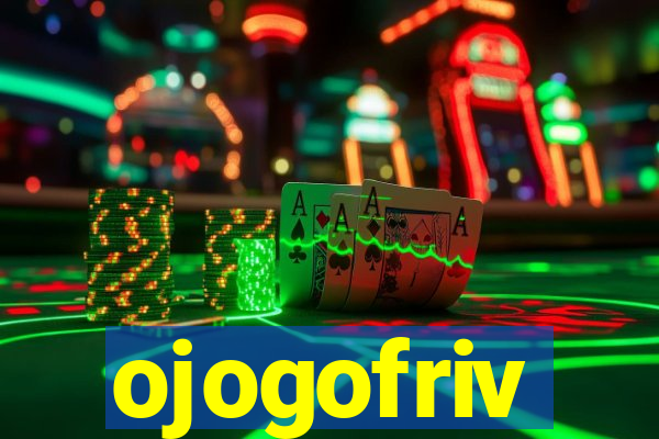 ojogofriv