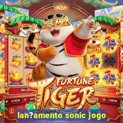 lan?amento sonic jogo