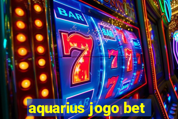 aquarius jogo bet