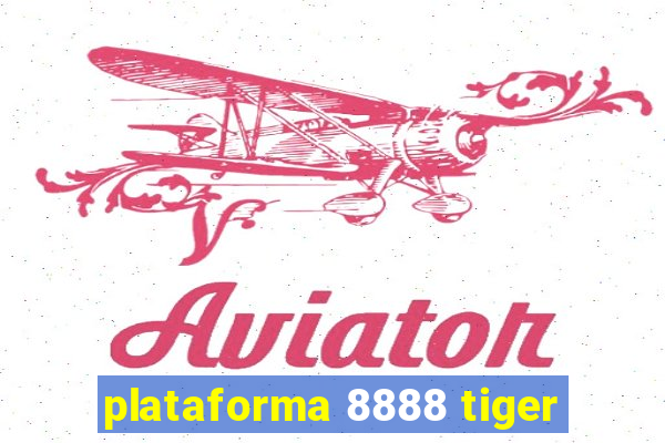 plataforma 8888 tiger