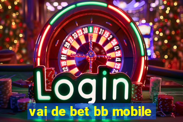 vai de bet bb mobile