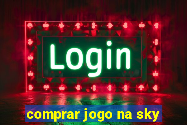 comprar jogo na sky