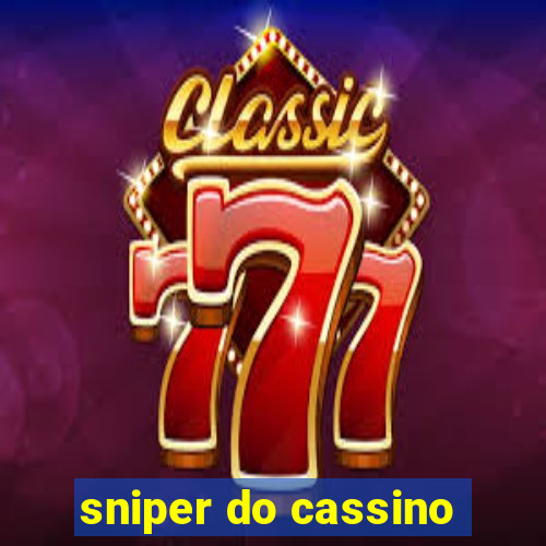 sniper do cassino