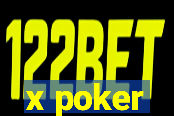 x poker