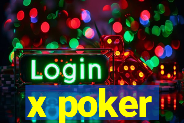 x poker