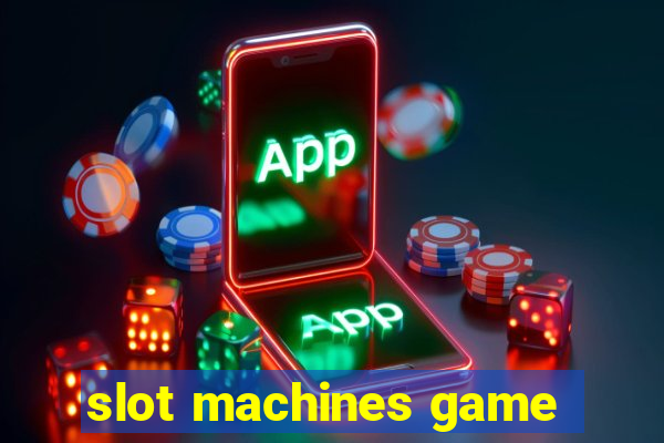 slot machines game