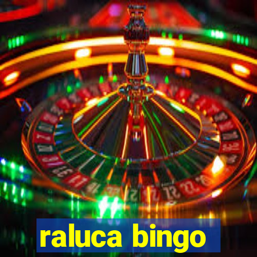 raluca bingo