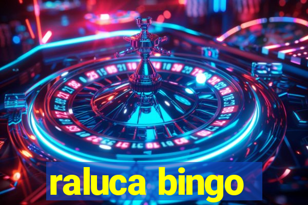 raluca bingo