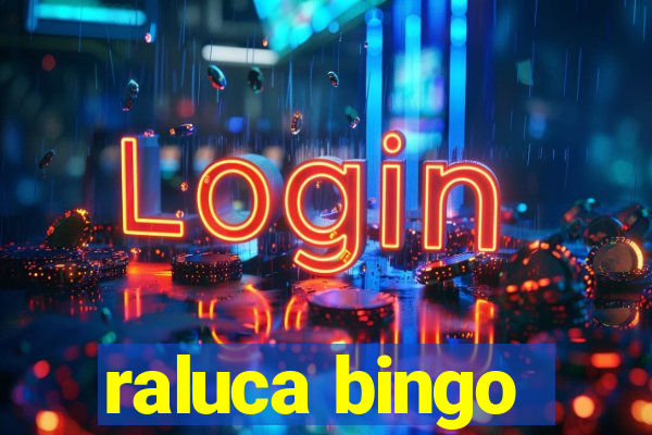 raluca bingo