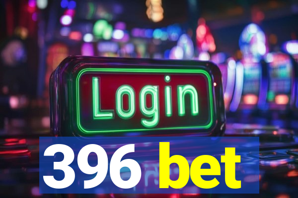 396 bet