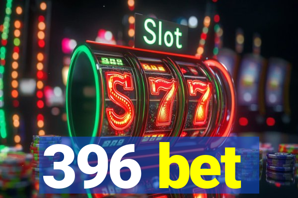 396 bet