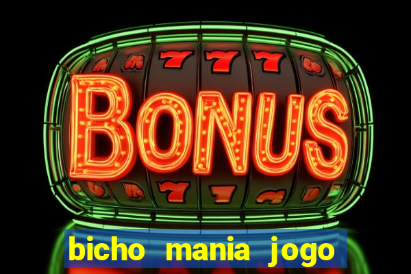 bicho mania jogo do bicho