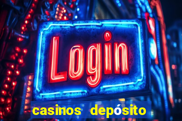 casinos depósito mínimo 1 euro