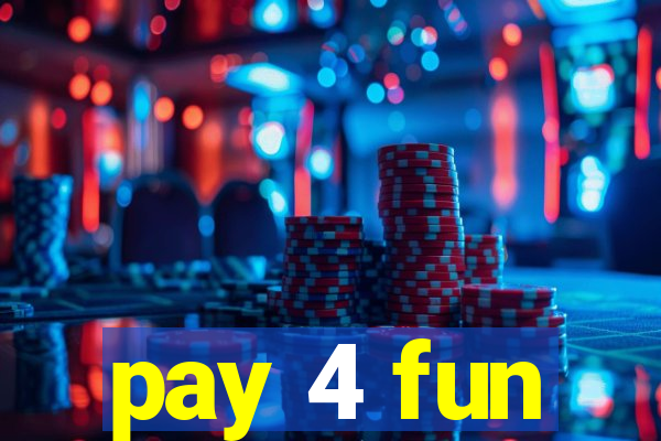 pay 4 fun