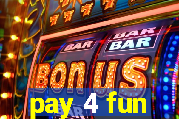 pay 4 fun