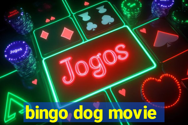 bingo dog movie