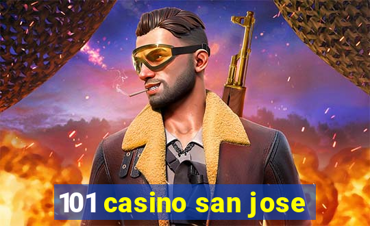 101 casino san jose