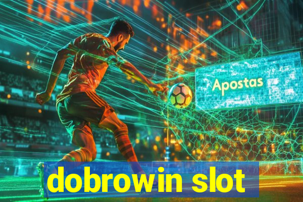 dobrowin slot