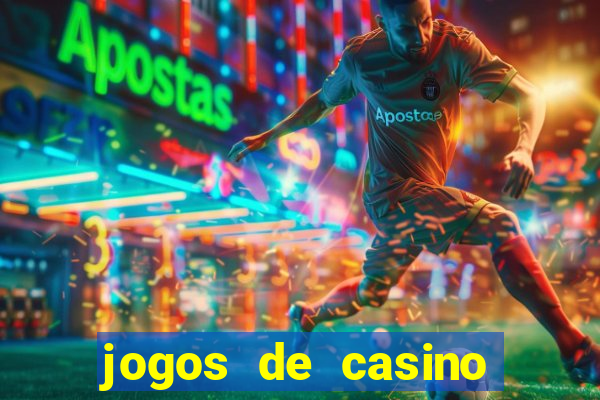 jogos de casino grátis 2021