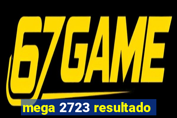 mega 2723 resultado