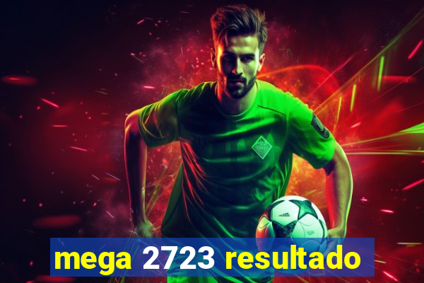 mega 2723 resultado