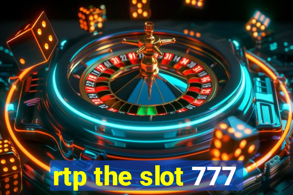 rtp the slot 777