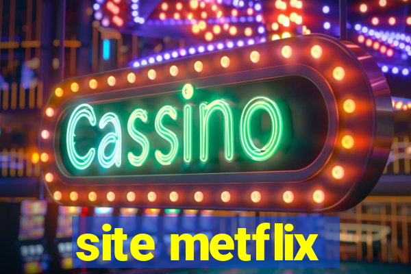 site metflix