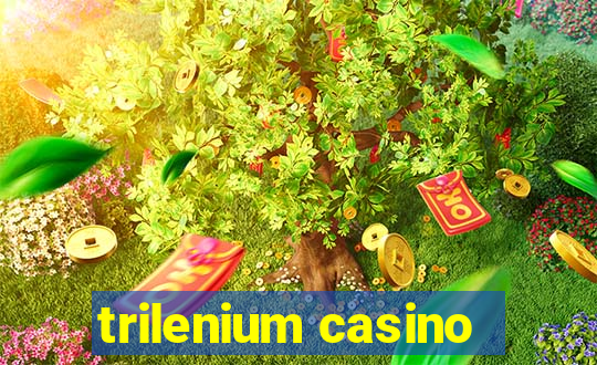 trilenium casino