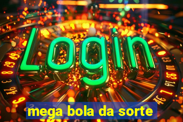 mega bola da sorte