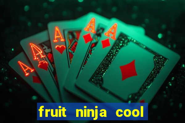 fruit ninja cool math games