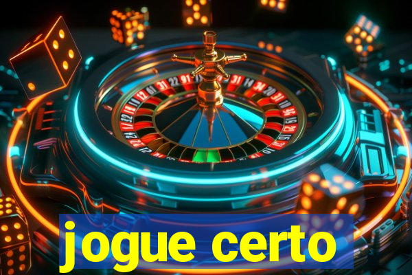 jogue certo