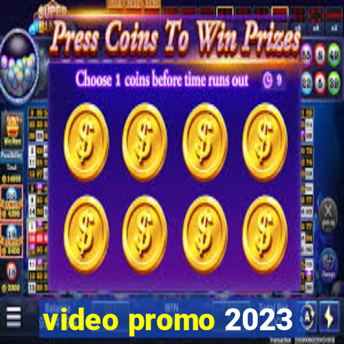 video promo 2023