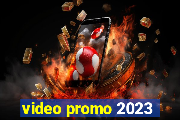 video promo 2023