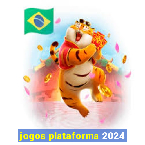 jogos plataforma 2024