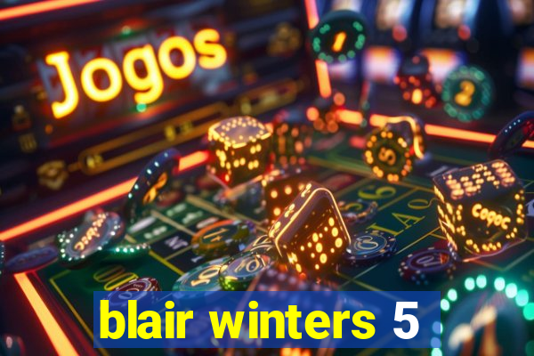 blair winters 5