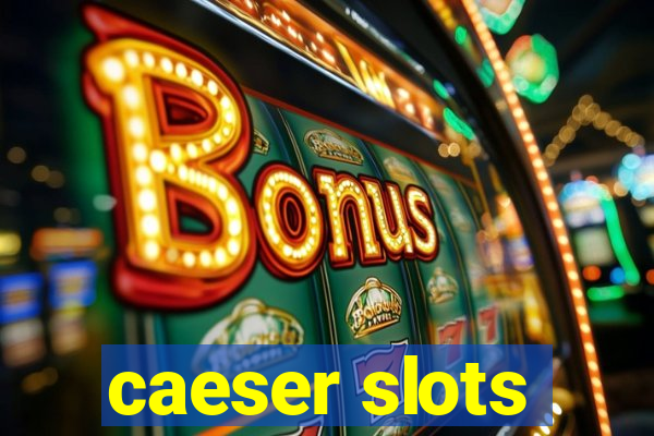 caeser slots