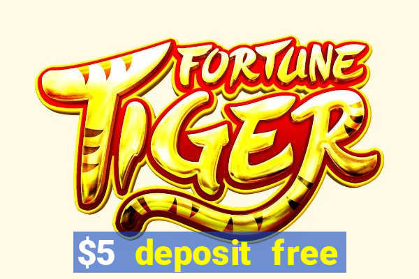 $5 deposit free spins casino