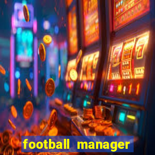 football manager 2021 touch 21.4.0 apk