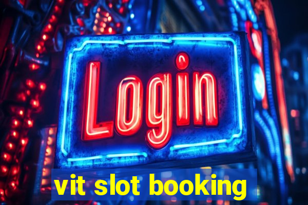 vit slot booking