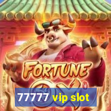 77777 vip slot