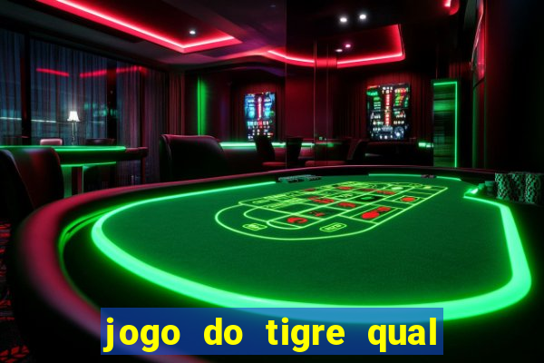 jogo do tigre qual a melhor plataforma