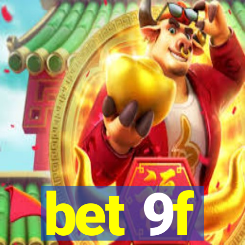 bet 9f