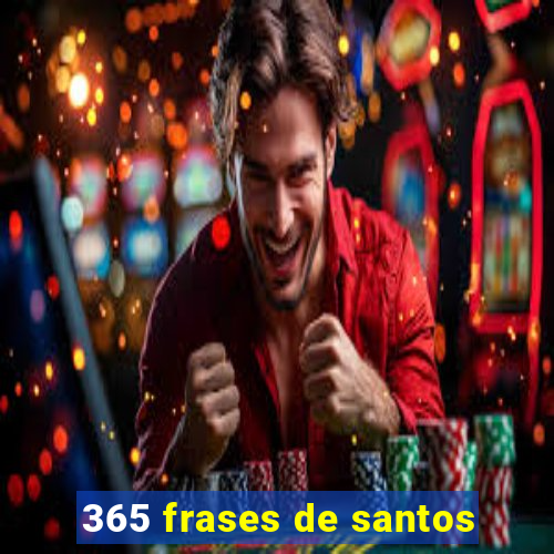 365 frases de santos