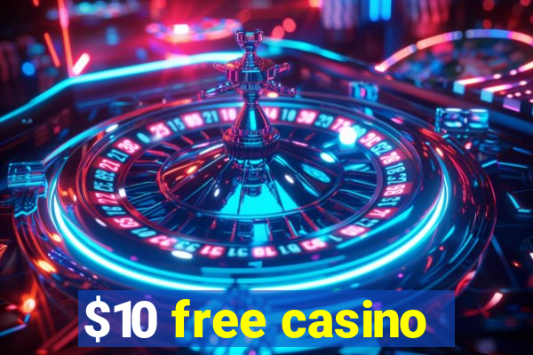 $10 free casino