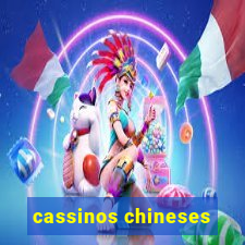 cassinos chineses