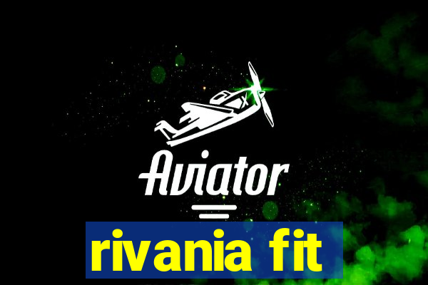 rivania fit