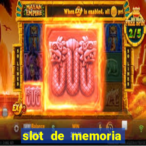 slot de memoria ram parou de funcionar