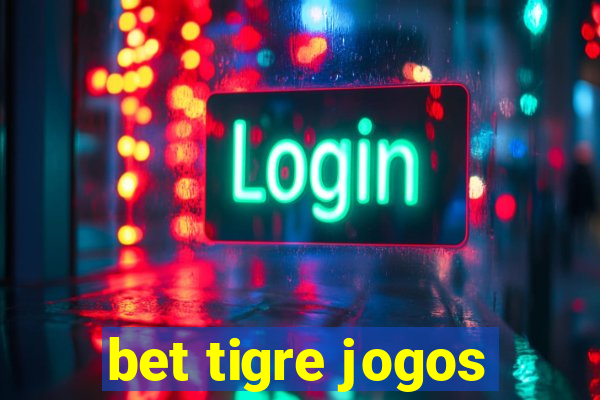 bet tigre jogos