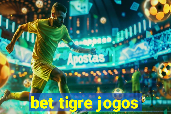 bet tigre jogos