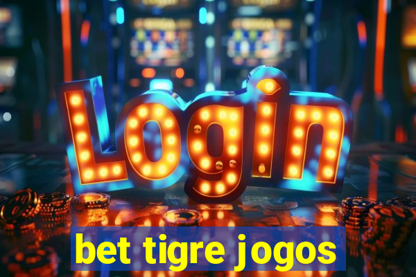 bet tigre jogos